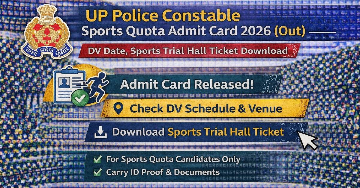 UP Police Constable Sports Quota Admit Card 2026 Out – DV Date, Sports Trial Hall Ticket Download